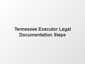 Tennessee Executor Document Submission Checklist